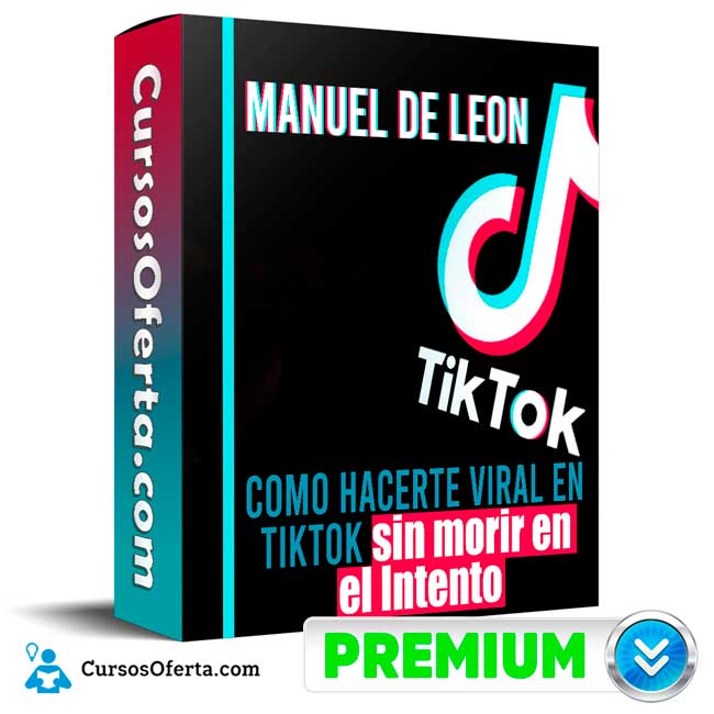 Como hacerte viral en TikTok sin morir en el Intento – Manuel de Leon 2 Como hacerte viral en TikTok sin morir en el Intento – Manuel de Leon