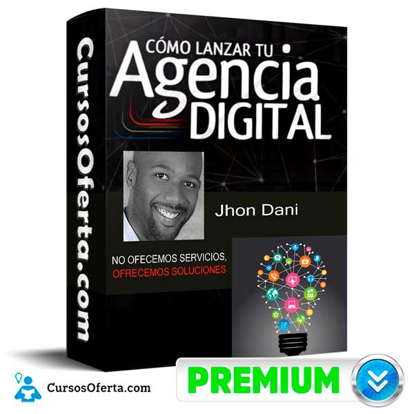 Como Lanzar Tu Agencia Digital – John Dani 3 Como Lanzar Tu Agencia Digital – John Dani
