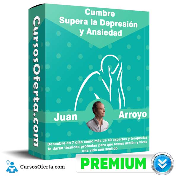 Cumbre Supera la Depresión y Ansiedad – Juan Arroyo 7 Cumbre Supera la Depresión y Ansiedad – Juan Arroyo