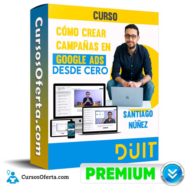 Curso Cómo crear campañas en Google Ads desde cero – Santiago Núñez 2 Curso Cómo crear campañas en Google Ads desde cero – Santiago Núñez