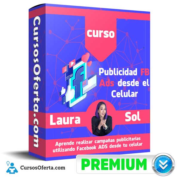 Curso de Publicidad FB Ads desde el Celular 2 Curso de Publicidad FB Ads desde el Celular