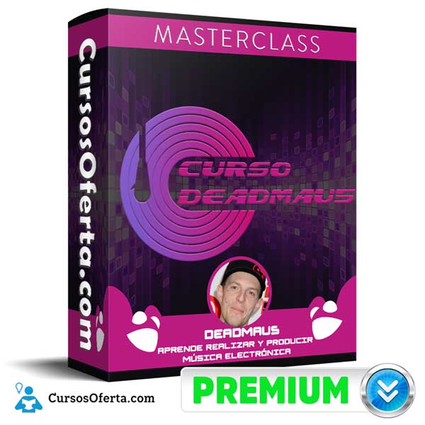 Curso Deadmau5 – masterclass 2 Curso Deadmau5 – masterclass
