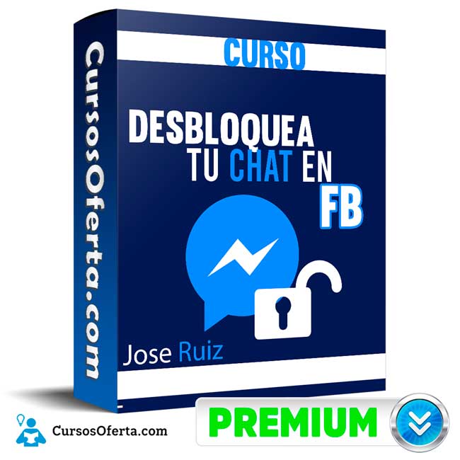 Curso Desbloquea tu Chat en FB – Jose Ruiz 4 Curso Desbloquea tu Chat en FB – Jose Ruiz