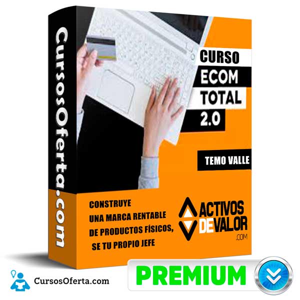 Curso Ecom Total 2.0 – Temo Valle 2 Curso Ecom Total 2.0 – Temo Valle
