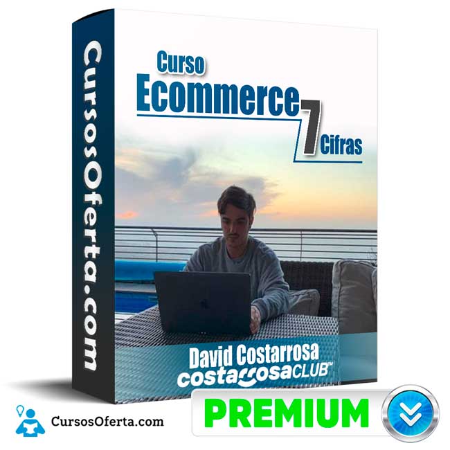 Curso Ecommerce 7 cifras – David Costarrosa 2 Curso Ecommerce 7 cifras – David Costarrosa