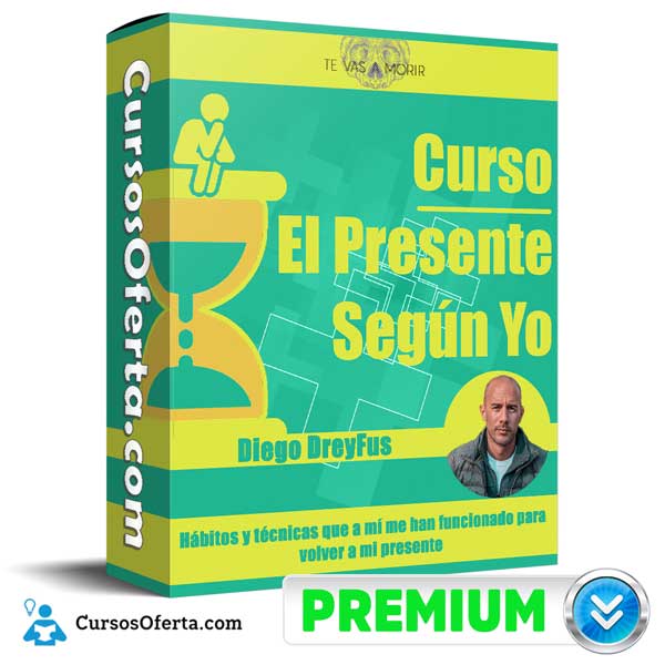 Curso El Presente Según Yo – Diego DreyFus 4 Curso El Presente Según Yo – Diego DreyFus