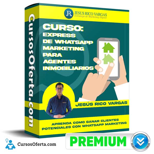 Curso Express de WhatsApp Marketing para AGENTES INMOBILIARIOS – Jesús Rico Vargas 3 Curso Express de WhatsApp Marketing para AGENTES INMOBILIARIOS – Jesús Rico Vargas