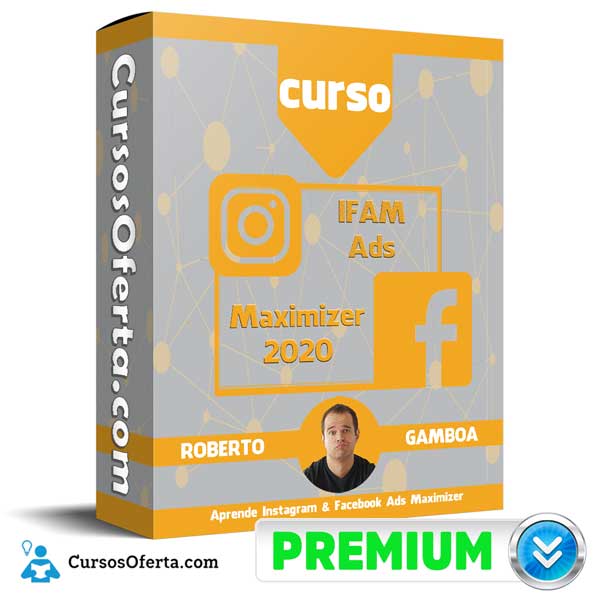 Curso IFAM Ads Maximizer 2020 – Roberto Gamboa 4 Curso IFAM Ads Maximizer 2020 – Roberto Gamboa
