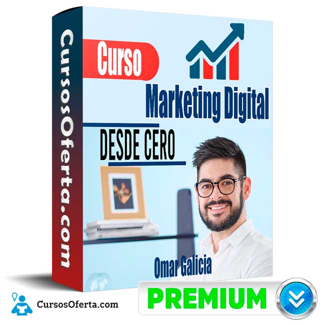 Curso Marketing Digital Desde Cero – Omar Galicia 2 Curso Marketing Digital Desde Cero – Omar Galicia