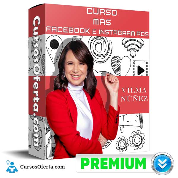 Curso MÁS ADS Facebook e Instagram Ads – Vilma Nuñez 5 Curso MÁS ADS Facebook e Instagram Ads – Vilma Nuñez