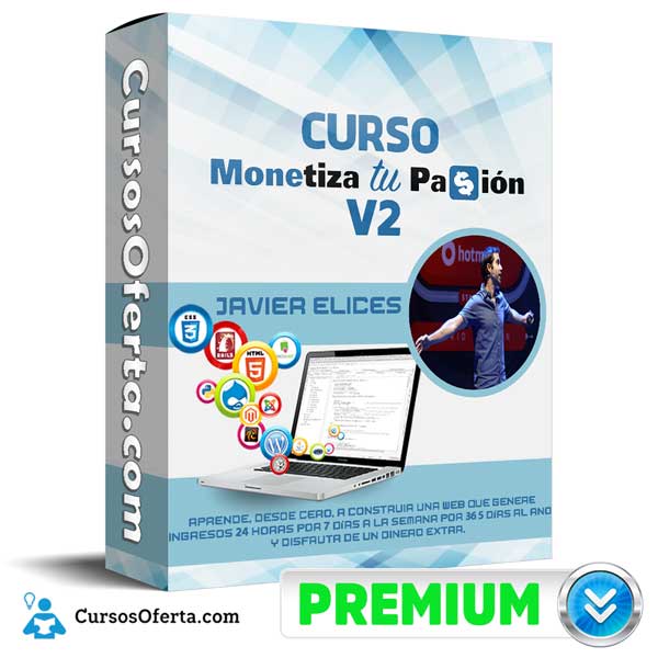 Curso Monetiza Tu Pasión V2 – Javier Elices 5 Curso Monetiza Tu Pasión V2 – Javier Elices