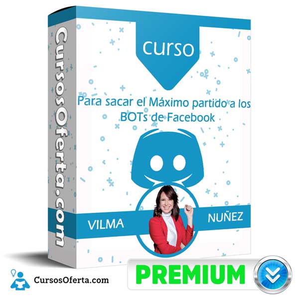 Curso para sacar el Máximo partido a los BOTs de Facebook – Vilma Nuñez 7 Curso para sacar el Máximo partido a los BOTs de Facebook – Vilma Nuñez