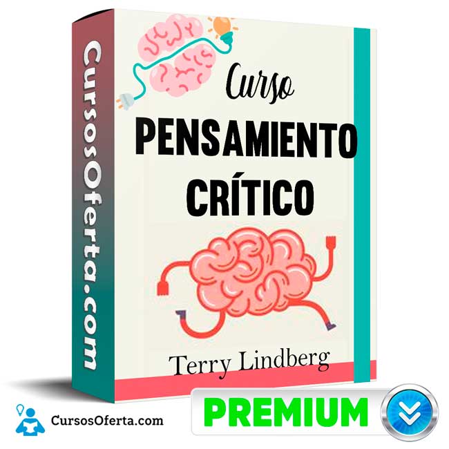 Curso Pensamiento Crítico – Terry Lindberg 2 Curso Pensamiento Crítico – Terry Lindberg