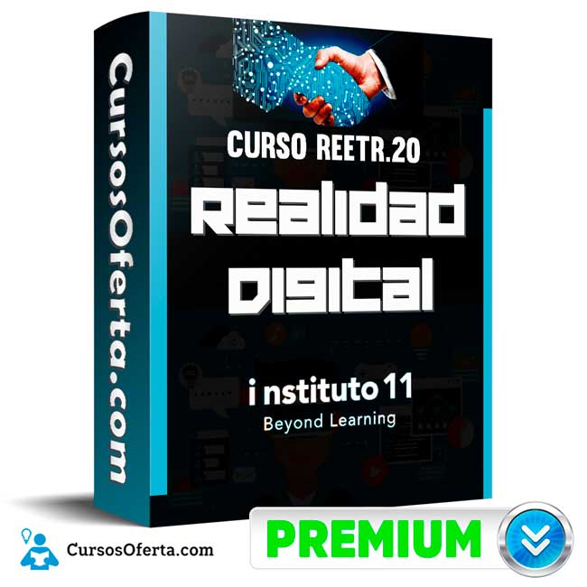 Curso REETR.20 Realidad Digital – instituto 11 6 Curso REETR.20 Realidad Digital – instituto 11