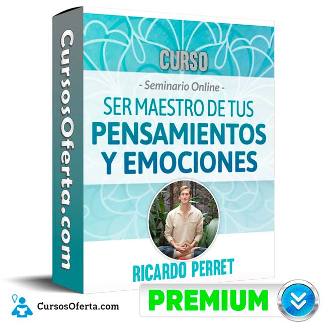 Curso Seminario Ser maestro de tus Pensamientos y Emociones – Ricardo Perret 2 Curso Seminario Ser maestro de tus Pensamientos y Emociones – Ricardo Perret