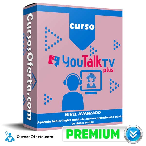Curso YouTalk TV Plus – Nivel Avanzado 11 Curso YouTalk TV Plus – Nivel Avanzado