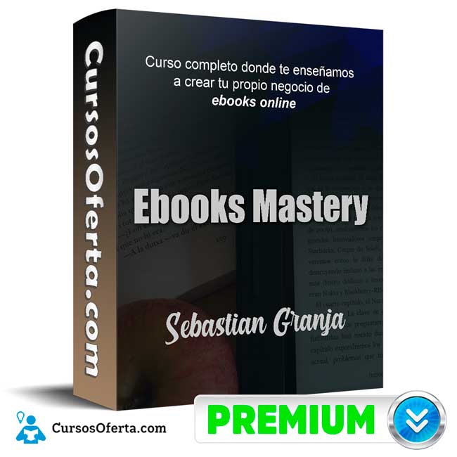 Ebooks Mastery – Sebastian Granja 3 Ebooks Mastery – Sebastian Granja