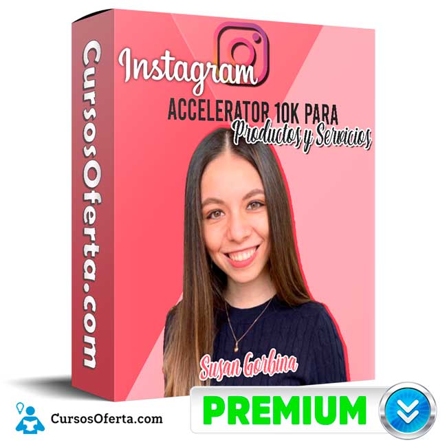 Instagram Accelerator 10K para Productos y Servicios – Susan Gorbina 1 Instagram Accelerator 10K para Productos y Servicios – Susan Gorbina