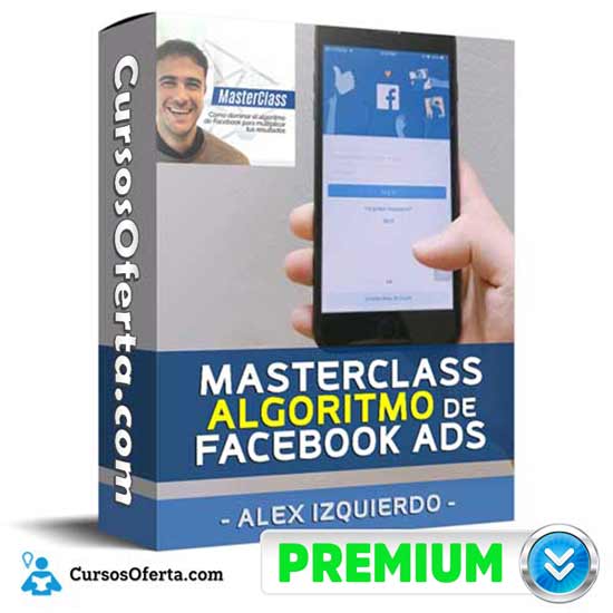 Masterclass Algoritmo de Facebook Ads – Alex Izquierdo 12 Masterclass Algoritmo de Facebook Ads – Alex Izquierdo