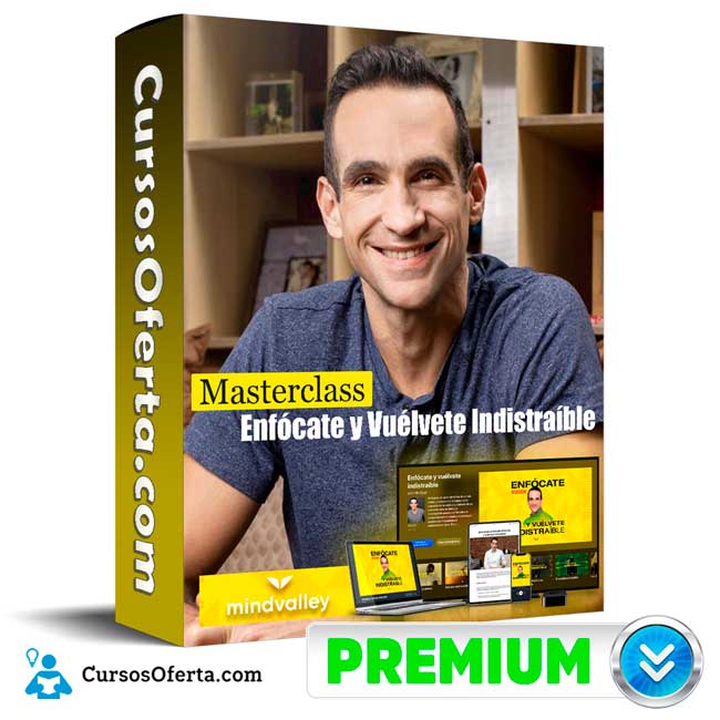Masterclass Enfócate y Vuélvete Indistraíble – MindValley 6 Masterclass Enfócate y Vuélvete Indistraíble – MindValley