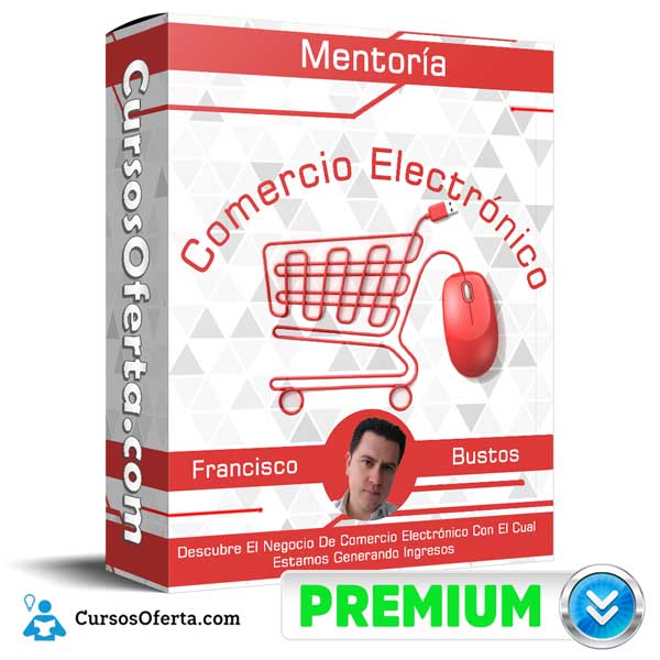 Mentoría Comercio Electrónico – Francisco Bustos 2 Mentoría Comercio Electrónico – Francisco Bustos