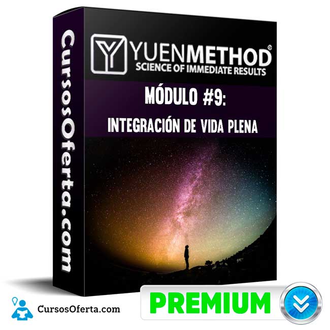 Método Yuen Módulo #9 Integración de Vida Plena – Yuen Method 8 Método Yuen Módulo #9 Integración de Vida Plena – Yuen Method