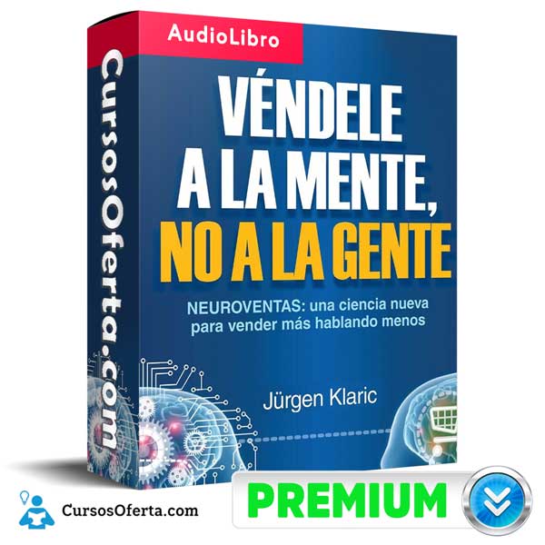 Véndele a la Mente no a la Gente – Jurgen Klaric 1 Véndele a la Mente no a la Gente – Jurgen Klaric