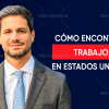 Cómo Encontrar Trabajo En Estados Unidos de Julio Oyhanarte