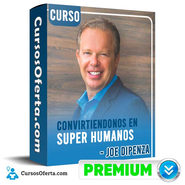 Curso Convirtiéndonos en Súper Humanos – Joe Dipenza 1 Curso Convirtiéndonos en Súper Humanos – Joe Dipenza