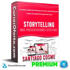 Curso de Storytelling mas Presentaciones Efectivas – Santiago Cosme