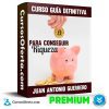 Curso Guía definitiva para conseguir riqueza – Juan Antonio Guerrero Cañongo