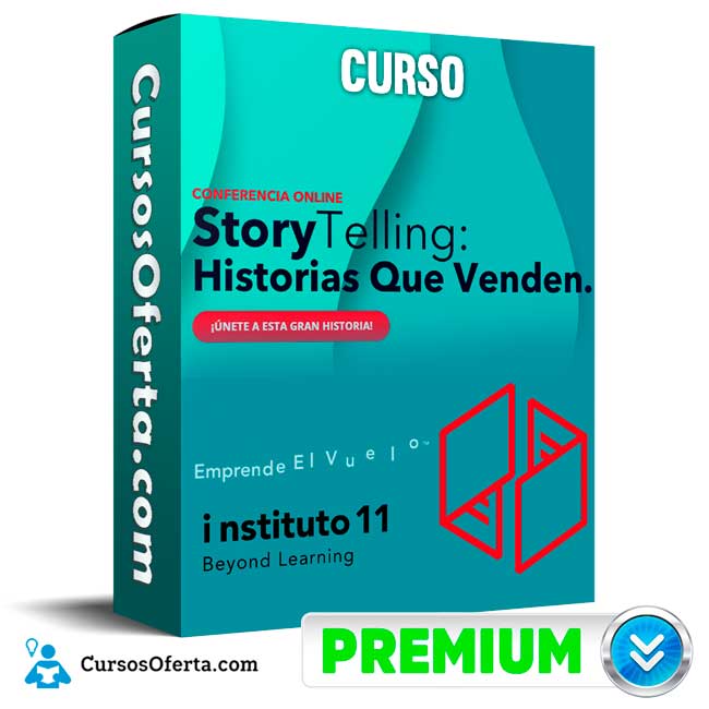 Curso Storytelling: Historias que Venden – Instituto 11 1 Curso Storytelling: Historias que Venden – Instituto 11