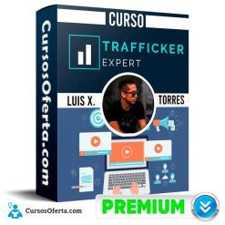 Curso Trafficker Expert – Luis X. Torres