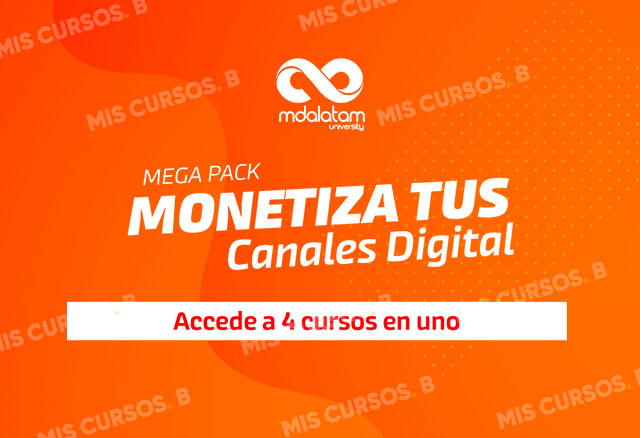 MegaPack Monetiza Tus Canales Digitales de Mdlatam 1 MegaPack Monetiza Tus Canales Digitales de Mdlatam
