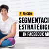 Segmentación estratégica en Facebook Ads 2022 de Emma Llensa