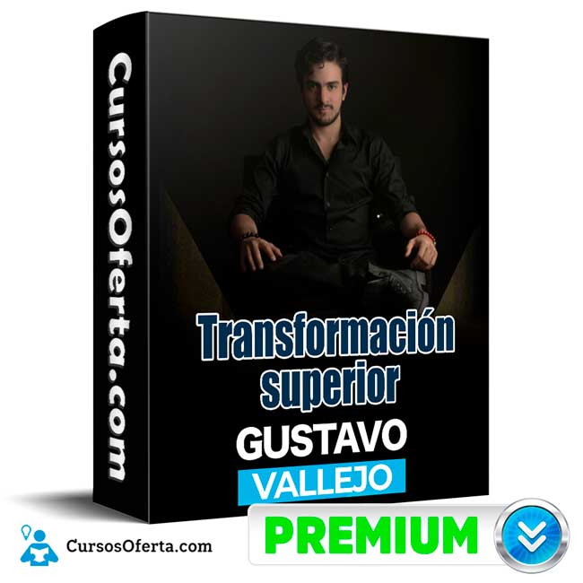 Transformación superior – Gustavo vallejo 1 Transformación superior – Gustavo vallejo