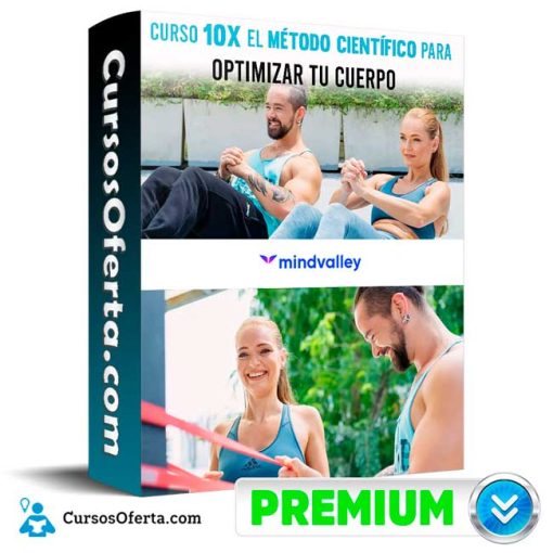 Curso 10X El Método Científico para Optimizar Tu Cuerpo – Mindvalley 5 curso 10x el metodo cientifico para optimizar tu cuerpo mindvalley 651b100b78745