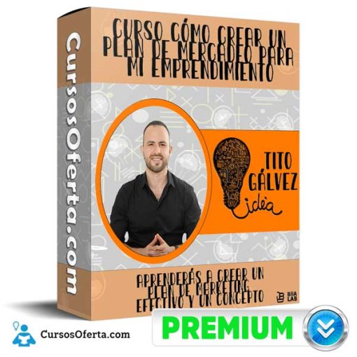 Curso Cómo Crear un Plan de Mercadeo Para Mi Emprendimiento – Tito Gálvez 29 curso como crear un plan de mercadeo para mi emprendimiento tito galvez 651af29bbf0d6