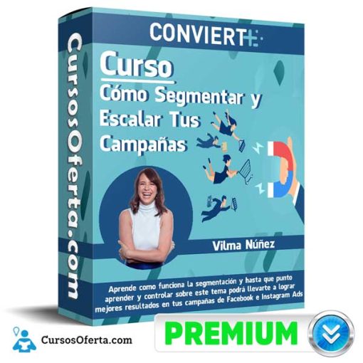 Curso Cómo Segmentar y Escalar Tus Campañas – Vilma Núñez 3 curso como segmentar y escalar tus campanas vilma nunez 651b037aaaf3b