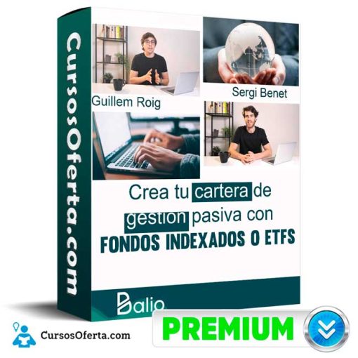 curso crea tu cartera de gestion pasiva con fondos indexados o etfs guillem roig y sergi benet 651b0fc9c52cf