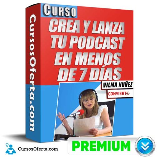 curso crea y lanza tu podcast en menos de 7 dias vilma nunez 651aef577ef65