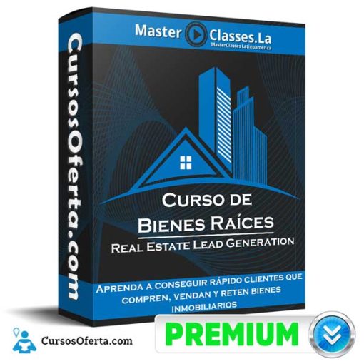 Curso de Bienes Raíces – Real Estate Lead Generation – MasterClasses.la 5 curso de bienes raices real estate lead generation masterclasses la 651b0460add39