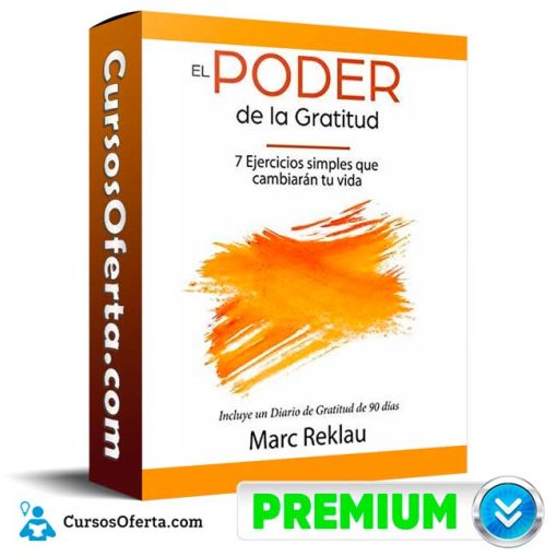 Curso El Poder de la Gratitud – Marc Reklau 19 curso el poder de la gratitud marc reklau 651b113326eab