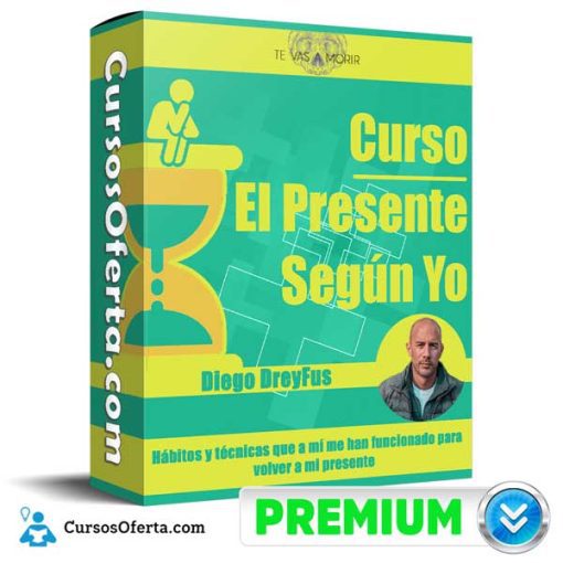 Curso El Presente Según Yo – Diego DreyFus 5 curso el presente segun yo diego dreyfus 651afed1c5a1b