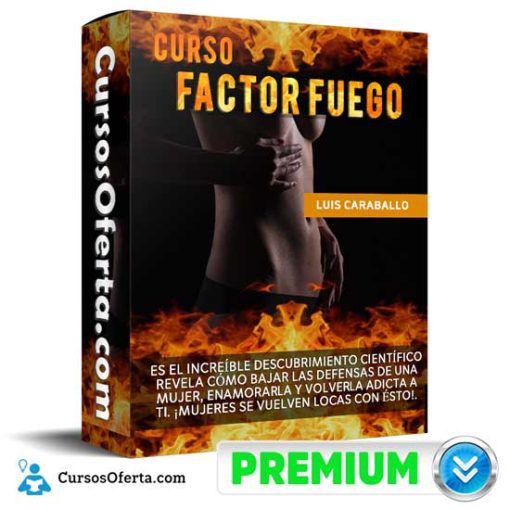 Curso Factor Fuego de Luis Caraballo 1 curso factor fuego de luis caraballo 651afbf8adf0e