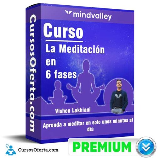 Curso La Meditación en 6 fases – Mind Valley 9 curso la meditacion en 6 fases mind valley 651afeecac6fb