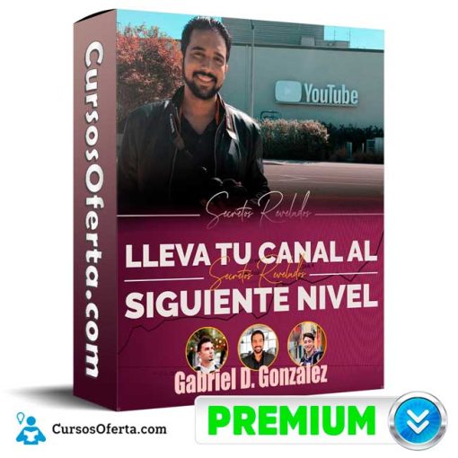 curso lleva tu canal de youtube al siguiente nivel gabriel d gonzalez 651b15693a869