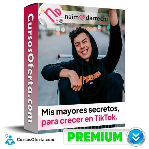 Curso Mis Mayores Secretos, para Crecer en TikTok – Naim Darrechi 5 curso mis mayores secretos para crecer en tiktok naim darrechi 651b10ccd529f