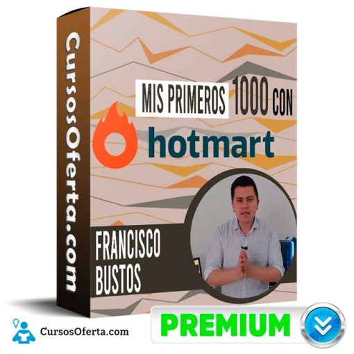 curso mis primeros 1000 con hotmart francisco bustos 651b0936967eb