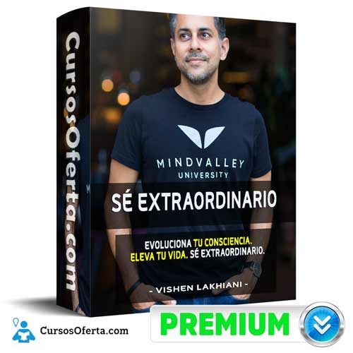 Curso Sé Extraordinario – Vishen Lakhiani 23 curso se extraordinario vishen lakhiani 651aeb3179862